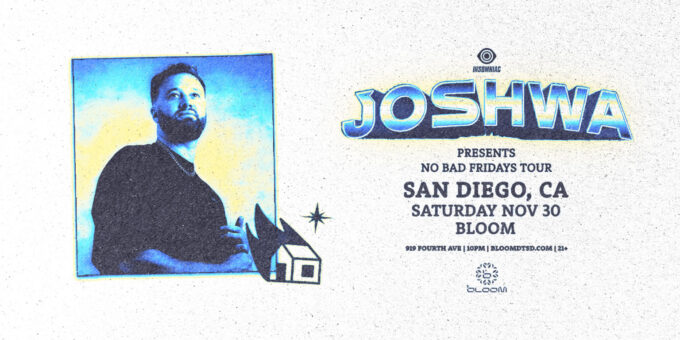 Joshwa-Nightclub-Near-Me-EDM-Club-Shows-Concerts-Events-Bloom-Club-2024-nov-30-San-Diego-Ca-1