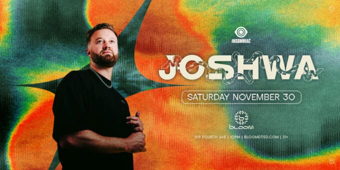 Joshwa-Nightclub-Near-Me-EDM-Club-Shows-Concerts-Events-Bloom-Club-2024-nov-30-San-Diego-Ca