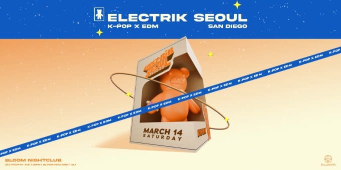 Electrik Seoul at Bloom Nightclub in San Diego Nightclub Event Flyer March 14